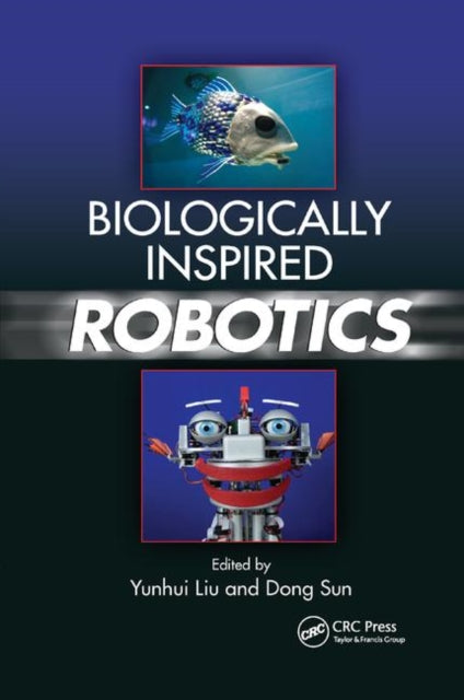 Book cover of: Biologically Inspired Robotics. By: Yunhui Liu