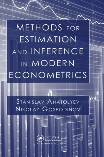Book cover of: Methods for Estimation and Inference in Modern Econometrics. By: Stanislav Anatolyev