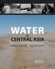 Book cover of: Water in Central Asia. By: Victor A. Dukhovny
