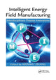 Book cover of: Intelligent Energy Field Manufacturing