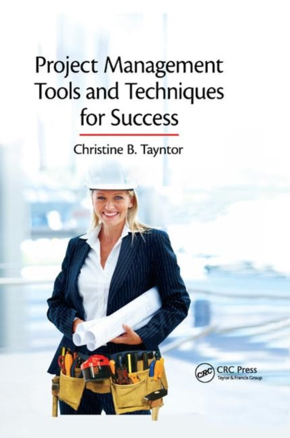 Book cover of: Project Management Tools and Techniques for Success. By: Christine B. Tayntor