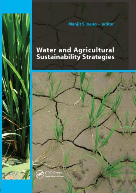 Book cover of: Water and Agricultural Sustainability Strategies. By: Manjit S. Kang