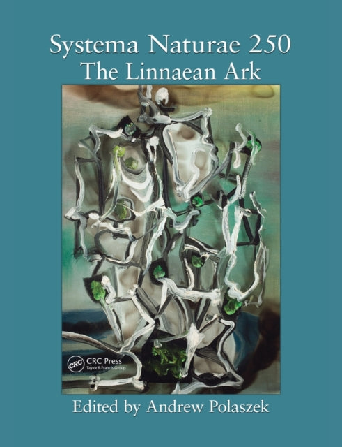 Book cover of: Systema Naturae 250 - The Linnaean Ark. By: Andrew Polaszek
