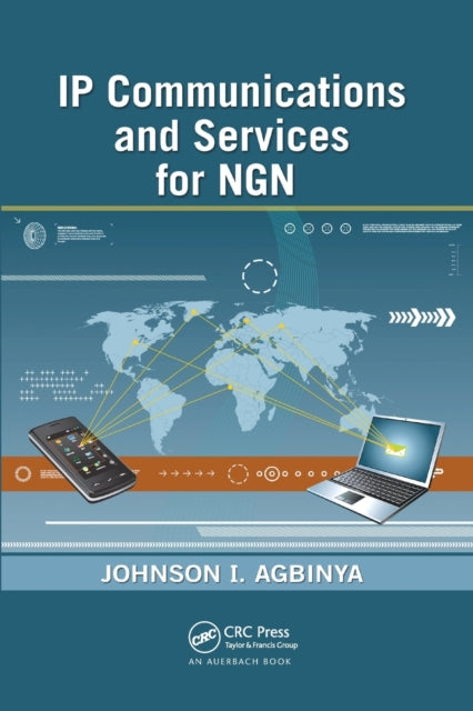 Book cover of: IP Communications and Services for NGN. By: Johnson I. Agbinya