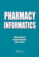 Book cover of: Pharmacy Informatics. By: Philip O. Anderson