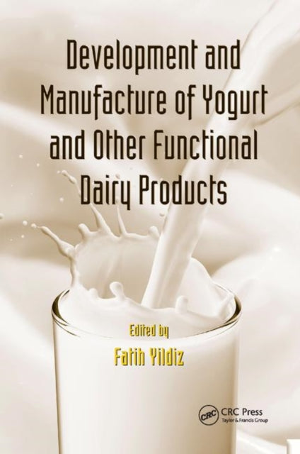Book cover of: Development and Manufacture of Yogurt and Other Functional Dairy Products. By: Fatih Yildiz