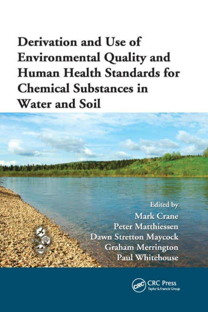 Book cover of: Derivation and Use of Environmental Quality and Human Health Standards for Chemical Substances in Water and Soil. By: Mark Crane