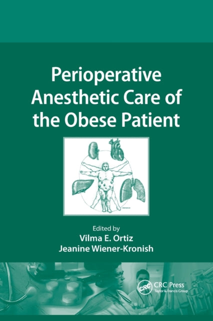 Book cover of: Perioperative Anesthetic Care of the Obese Patient. By: Vilma E. Ortiz