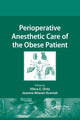 Book cover of: Perioperative Anesthetic Care of the Obese Patient. By: Vilma E. Ortiz