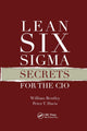 Book cover of: Lean Six Sigma Secrets for the CIO. By: William Bentley