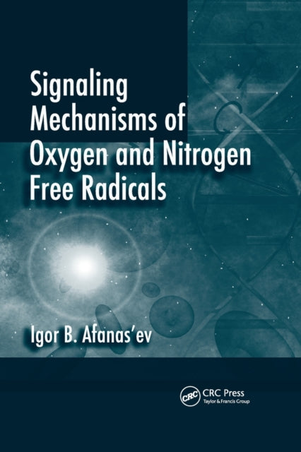 Book cover of: Signaling Mechanisms of Oxygen and Nitrogen Free Radicals. By: Igor B. Afanas'ev