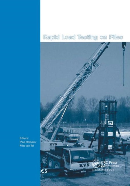 Book cover of: Rapid Load Testing on Piles. By: Paul Holscher