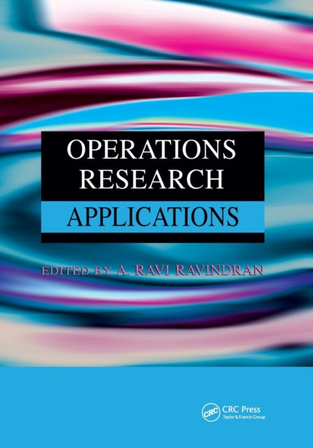 Book cover of: Operations Research Applications. By: A. Ravi Ravindran