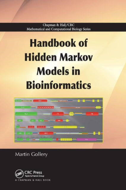 Book cover of: Handbook of Hidden Markov Models in Bioinformatics. By: Martin Gollery