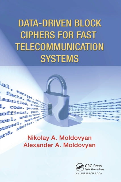 Book cover of: Data-driven Block Ciphers for Fast Telecommunication Systems. By: Nikolai Moldovyan
