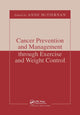 Book cover of: Cancer Prevention and Management through Exercise and Weight Control. By: Anne McTiernan