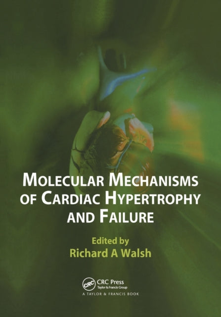 Book cover of: Molecular Mechanisms of Cardiac Hypertrophy and Failure. By: Walsh, Richard A.