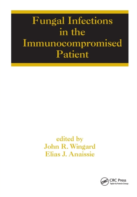 Book cover of: Fungal Infections in the Immunocompromised Patient. By: John R. Wingard