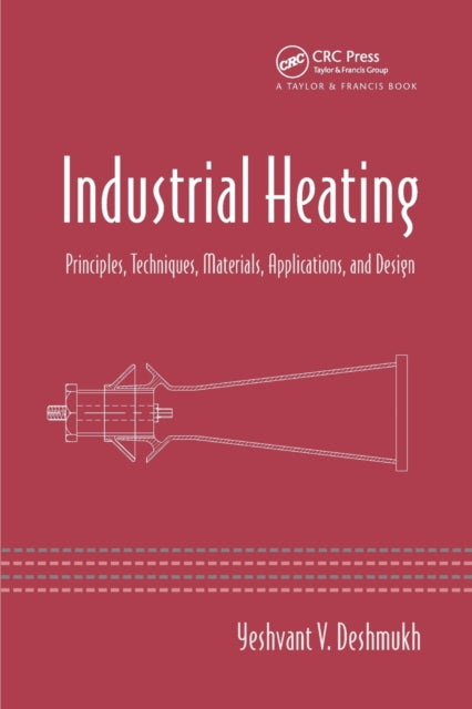 Book cover of: Industrial Heating. By: Yeshvant V. Deshmukh