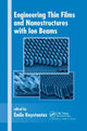 Book cover of: Engineering Thin Films and Nanostructures with Ion Beams. By: Emile Knystautas