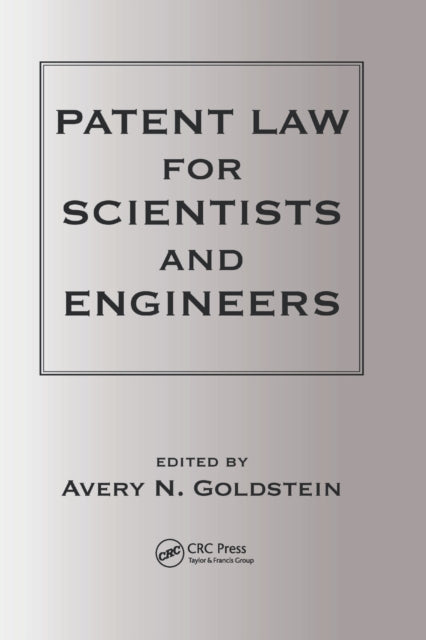 Book cover of: Patent Laws for Scientists and Engineers. By: Avery N. Goldstein