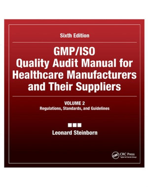 GMP/ISO Quality Audit Manual for Healthcare Manufacturers and Their Suppliers, (Volume 2
