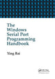 Book cover of: Windows Serial Port Programming Handbook. By: Ying Bai