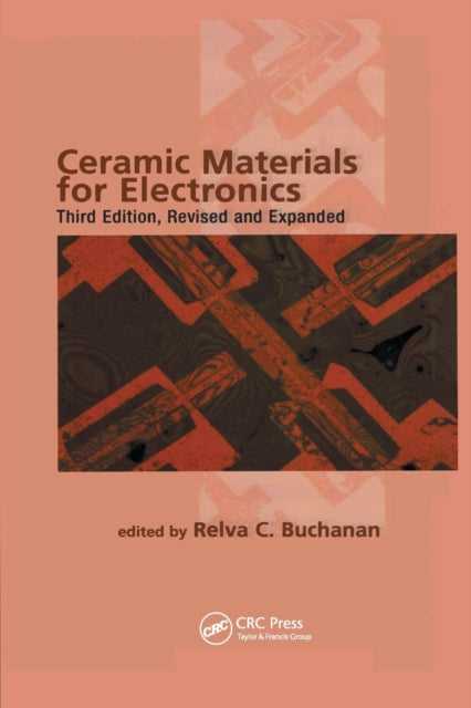 Book cover of: Ceramic Materials for Electronics. By: Relva C. Buchanan