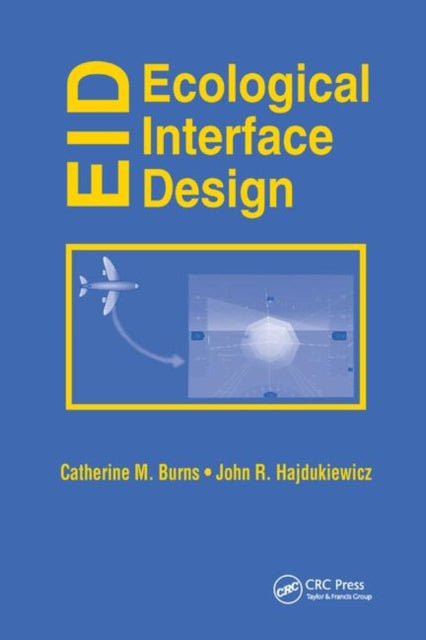 Book cover of: Ecological Interface Design. By: Catherine M. Burns