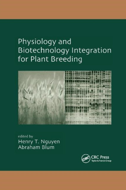 Book cover of: Physiology and Biotechnology Integration for Plant Breeding. By: Henry T. Nguyen