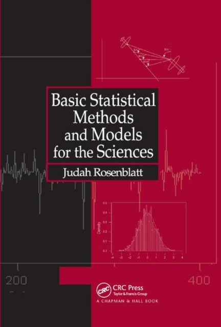 Book cover of: Basic Statistical Methods and Models for the Sciences. By: Judah Rosenblatt