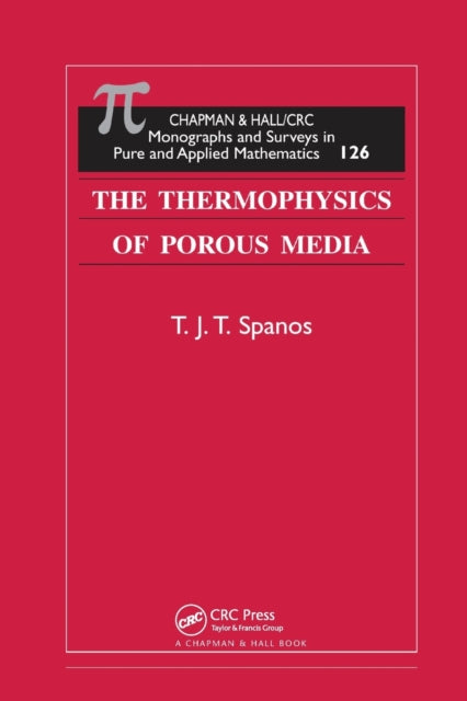 Book cover of: Thermophysics of Porous Media. By: T. J. T. Spanos