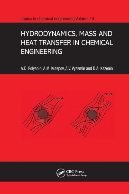 Book cover of: Hydrodynamics, Mass and Heat Transfer in Chemical Engineering. By: Andrei D. Polyanin