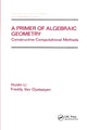Book cover of: Primer of Algebraic Geometry. By: Huishi Li