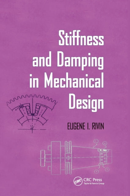 Book cover of: Stiffness and Damping in Mechanical Design. By: Eugene Rivin
