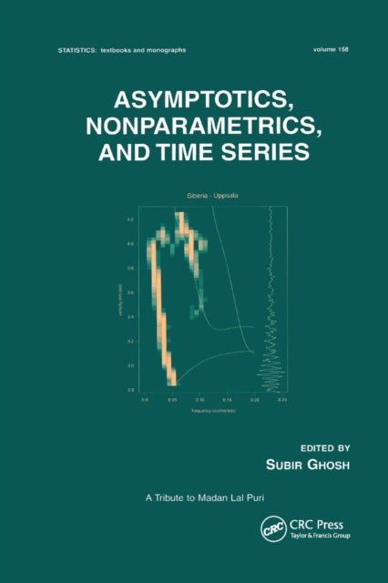 Book cover of: Asymptotics, Nonparametrics, and Time Series. By: Madan Lal Puri