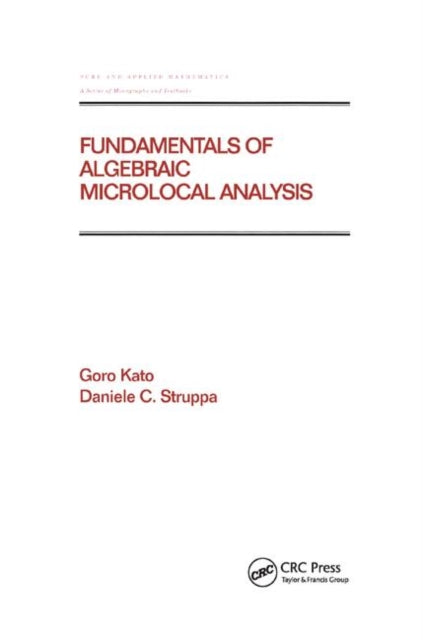Book cover of: Fundamentals of Algebraic Microlocal Analysis. By: Goro Kato