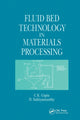 Book cover of: Fluid Bed Technology in Materials Processing. By: C. K. Gupta