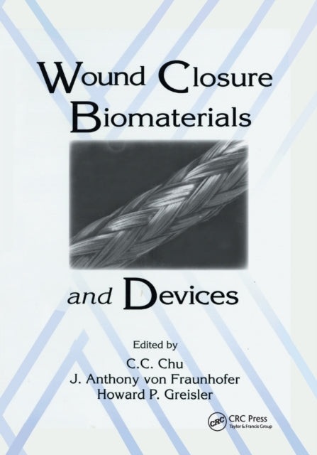 Book cover of: Wound Closure Biomaterials and Devices. By: Chih-Chang Chu