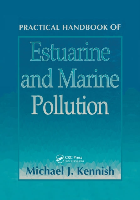 Practical Handbook of Estuarine and Marine Pollution