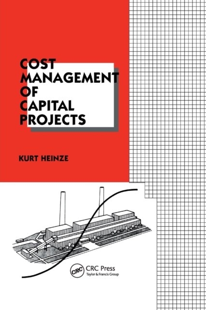 Book cover of: Cost Management of Capital Projects. By: Kurt Heinze