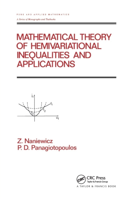 Book cover of: Mathematical Theory of Hemivariational Inequalities and Applications. By: Zdzistaw Naniewicz