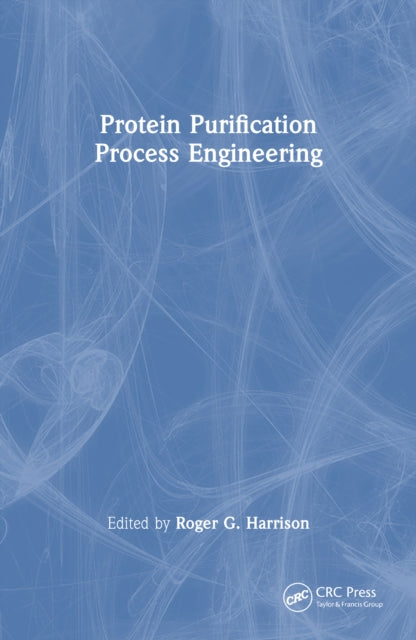Book cover of: Protein Purification Process Engineering. By: Roger Harrison