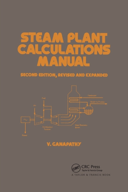 Book cover of: Steam Plant Calculations Manual, Revised and Expanded. By: Ganapathy