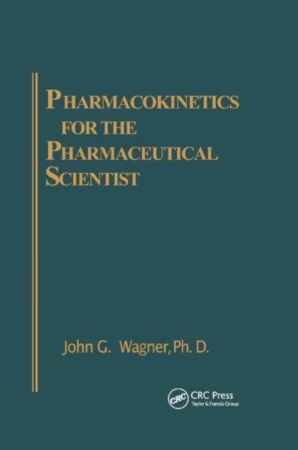Book cover of: Pharmacokinetics for the Pharmaceutical Scientist. By: John G. Wagner