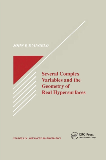 Book cover of: Several Complex Variables and the Geometry of Real Hypersurfaces. By: John P. D'Angelo