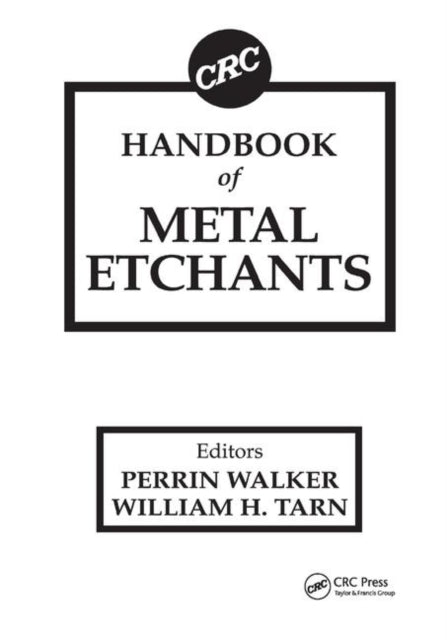 Book cover of: CRC Handbook of Metal Etchants. By: Perrin Walker