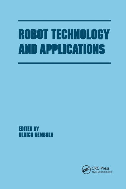 Book cover of: Robot Technology and Applications. By: Rembold