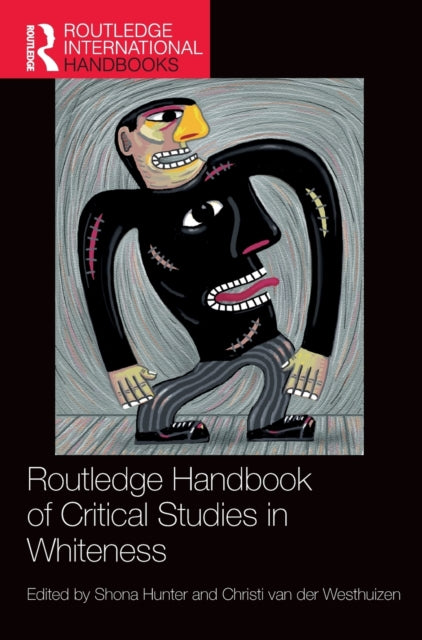 Book cover of: Routledge Handbook of Critical Studies in Whiteness. By: Shona Hunter