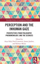 Book cover of: Perception and the Inhuman Gaze. By: Anya Daly